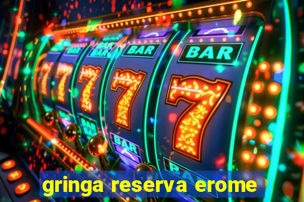 gringa reserva erome